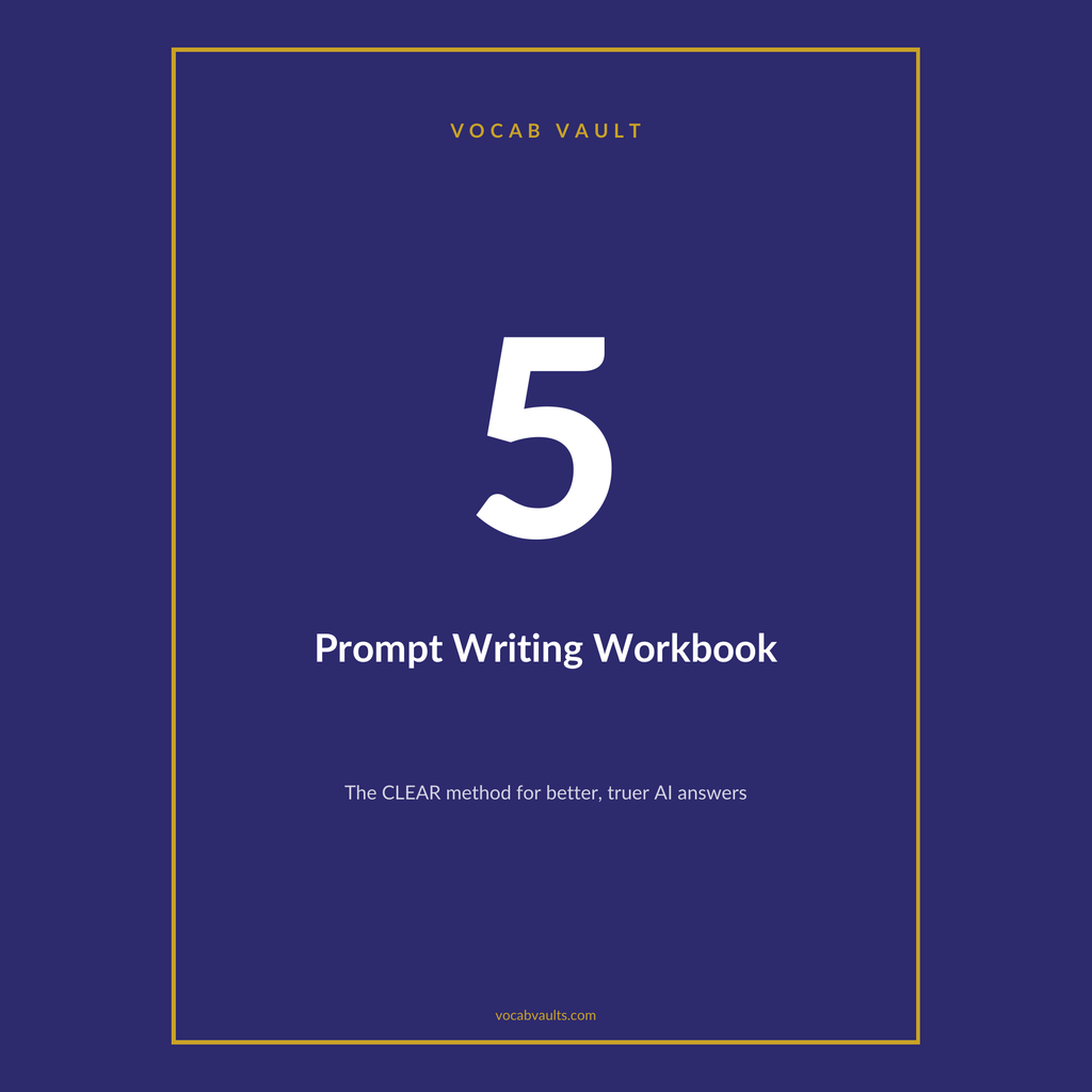 Prompt Writing Workbook — The CLEAR Method for Better, Truer AI Answers
